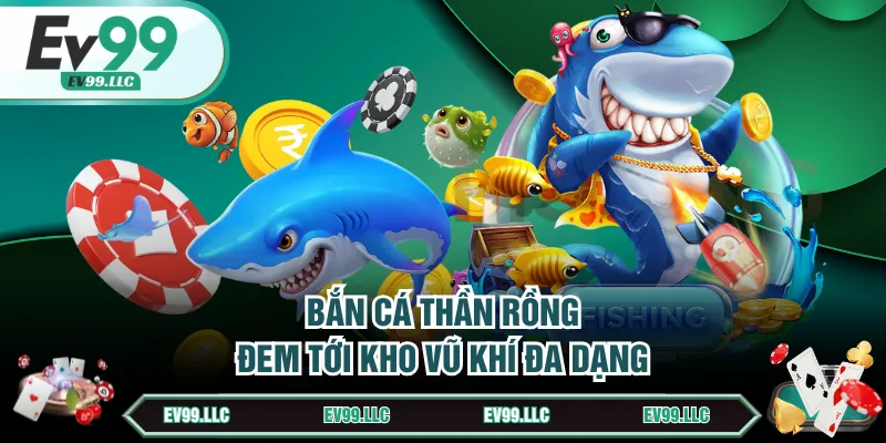 Review Game Bắn Cá Thần Rồng Chi Tiết Cho Người Chơi 3 Bắn cá Thần Rồng đem tới kho vũ khí đa dạng